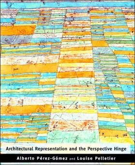 Perez-Gomez / Pelletier |  Architectural Representation and the Perspective Hinge | Buch |  Sack Fachmedien