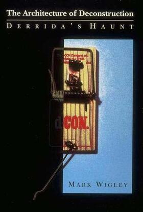 Wigley |  Architecture of Deconstruction | Buch |  Sack Fachmedien