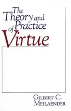 Meilaender |  Theory and Practice of Virtue, The | Buch |  Sack Fachmedien
