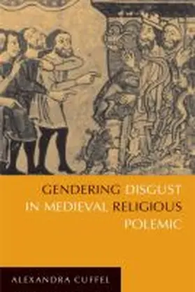 Cuffel |  Gendering Disgust in Medieval Religious Polemic | Buch |  Sack Fachmedien