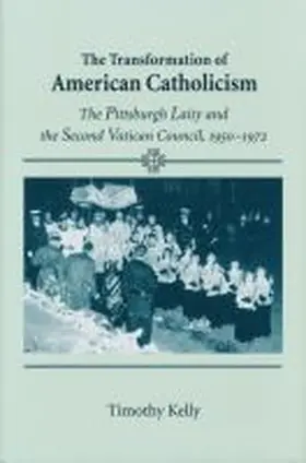 Kelly |  Transformation of American Catholicism | Buch |  Sack Fachmedien
