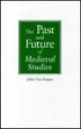  The Past and Future of Medieval Studies | Buch |  Sack Fachmedien