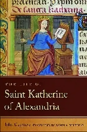 Capgrave |  The Life of Saint Katherine of Alexandria | Buch |  Sack Fachmedien