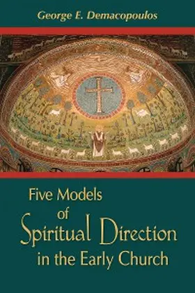Demacopoulos |  Five Models of Spiritual Direction in the Early Church | eBook | Sack Fachmedien