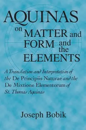 Bobik |  Aquinas on Matter and Form and the Elements | eBook | Sack Fachmedien