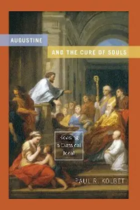 Kolbet |  Augustine and the Cure of Souls | eBook | Sack Fachmedien