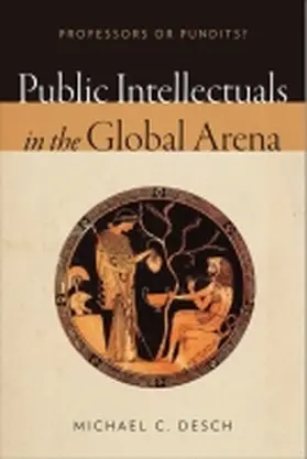 Desch |  Public Intellectuals in the Global Arena | Buch |  Sack Fachmedien