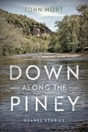 Mort |  Down Along the Piney | Buch |  Sack Fachmedien