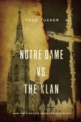 Tucker |  Notre Dame vs. The Klan | Buch |  Sack Fachmedien