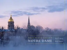 This Place Called Notre Dame | Buch | 978-0-268-10481-8 | sack.de