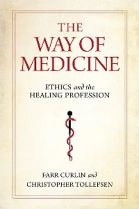Curlin / Tollefsen |  The Way of Medicine | eBook | Sack Fachmedien