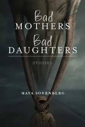 Sonenberg |  Bad Mothers, Bad Daughters | eBook | Sack Fachmedien