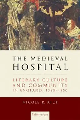 Rice |  The Medieval Hospital | eBook | Sack Fachmedien