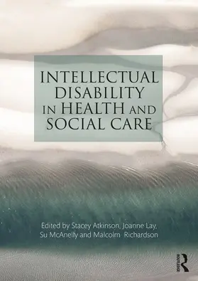 Atkinson / Lay / McAnelly |  Intellectual Disability in Health and Social Care | Buch |  Sack Fachmedien