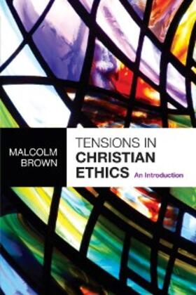 Brown |  Tensions in Christian Ethics | eBook | Sack Fachmedien