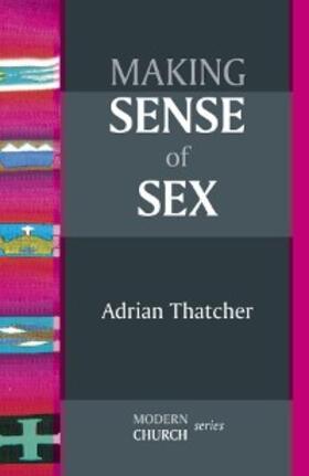 Thatcher |  Making Sense of Sex | eBook | Sack Fachmedien
