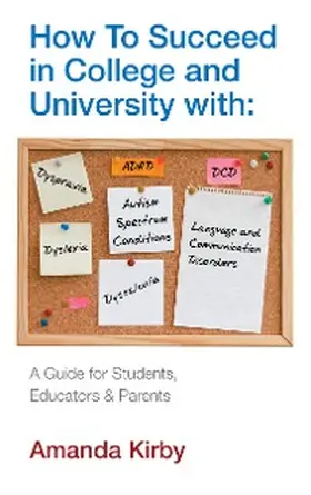 Kirby |  How to Succeed at College and University with Specific Learning Difficulties | eBook | Sack Fachmedien