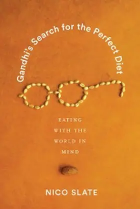 Slate |  Gandhi's Search for the Perfect Diet | eBook | Sack Fachmedien