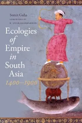 Guha |  Ecologies of Empire in South Asia, 1400-1900 | eBook | Sack Fachmedien