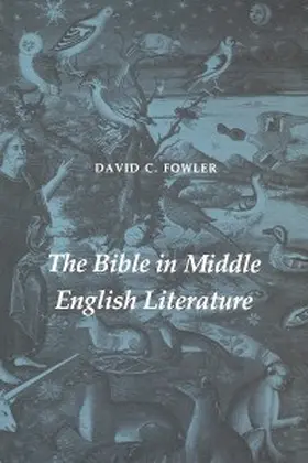Fowler |  The Bible in Middle English Literature | eBook | Sack Fachmedien