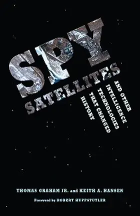 Graham / Hansen |  Spy Satellites and Other Intelligence Technologies that Changed History | eBook | Sack Fachmedien