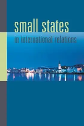 Ingebritsen / Neumann / Gstöhl |  Small States in International Relations | eBook | Sack Fachmedien