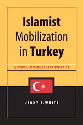 White |  Islamist Mobilization in Turkey | eBook | Sack Fachmedien