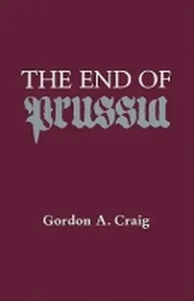 Craig |  The End of Prussia | Buch |  Sack Fachmedien