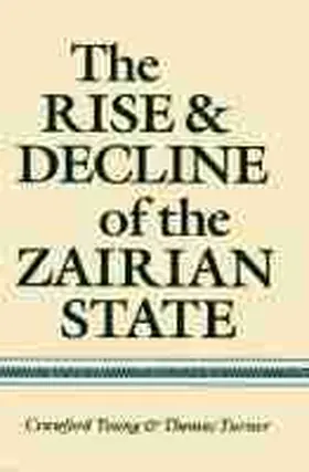 Young / Turner |  The Rise and Decline of the Zairian State | Buch |  Sack Fachmedien