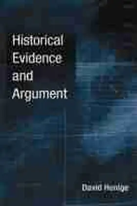 Henige |  Historical Evidence and Argument | Buch |  Sack Fachmedien