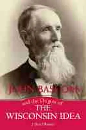 Hoeveler |  John Bascom and the Origins of the Wisconsin Idea | Buch |  Sack Fachmedien