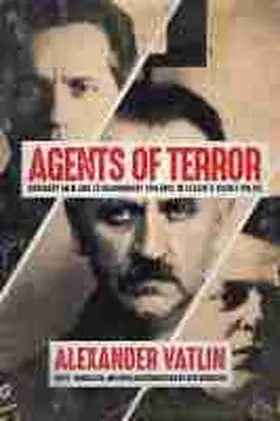 Vatlin / Bernstein |  Agents of Terror: Ordinary Men and Extraordinary Violence in Stalin's Secret Police | Buch |  Sack Fachmedien