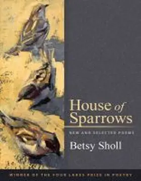Sholl |  House of Sparrows: New and Selected Poems | Buch |  Sack Fachmedien