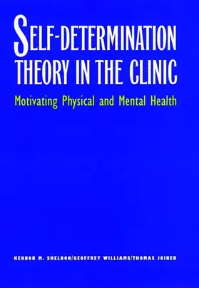 Sheldon / Williams / Joiner |  Self-Determination Theory in the Clinic | eBook | Sack Fachmedien