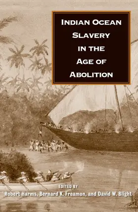 Harms / Freamon / Blight |  Indian Ocean Slavery in the Age of Abolition | eBook | Sack Fachmedien