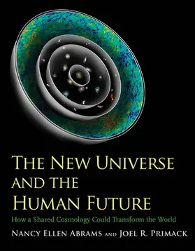 Abrams / Primack |  The New Universe and the Human Future | eBook | Sack Fachmedien