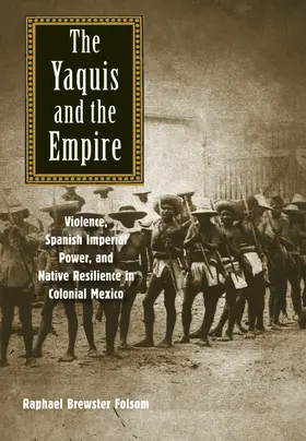 Folsom |  The Yaquis and the Empire | eBook | Sack Fachmedien