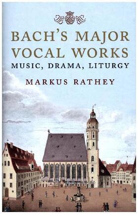 Rathey |  Bach's Major Vocal Works | Buch |  Sack Fachmedien
