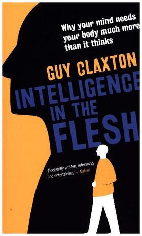Claxton |  Intelligence in the Flesh | Buch |  Sack Fachmedien