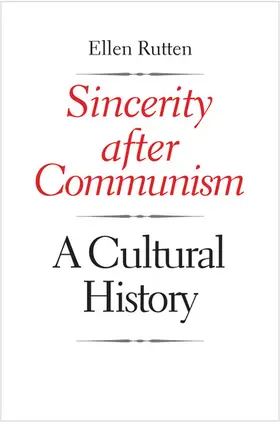 Rutten |  Sincerity after Communism | eBook | Sack Fachmedien