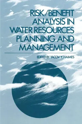 Haimes | Risk/Benefit Analysis in Water Resources Planning and Management | Buch | 978-0-306-40884-7 | sack.de