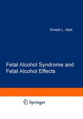 Abel |  Fetal Alcohol Syndrome and Fetal Alcohol Effects | Buch |  Sack Fachmedien