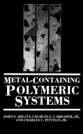 Sheats / Carraher Jr / Pittman |  Metal-Containing Polymeric Systems | Buch |  Sack Fachmedien