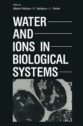 Pullman / Packer / Vasilescu |  Water and Ions in Biological Systems | Buch |  Sack Fachmedien