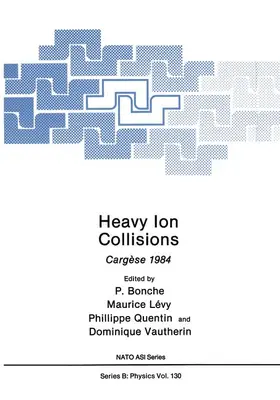 Bonche / Lévy / Quentin |  Heavy Ion Collisions | Buch |  Sack Fachmedien