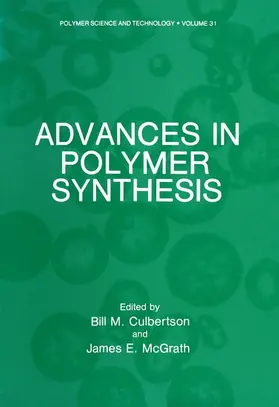 Culbertson / McGrath |  Advances in Polymer Synthesis | Buch |  Sack Fachmedien