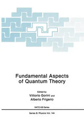 Gorini / Frigerio |  Fundamental Aspects of Quantum Theory | Buch |  Sack Fachmedien