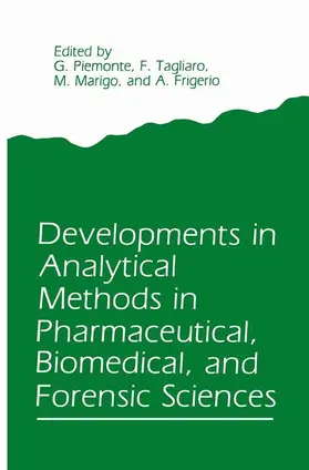 Piemonte / Marigo / Tagliaro |  Developments in Analytical Methods in Pharmaceutical, Biomedical, and Forensic Sciences | Buch |  Sack Fachmedien