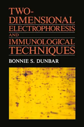 Dunbar |  Two-Dimensional Electrophoresis and Immunological Techniques | Buch |  Sack Fachmedien
