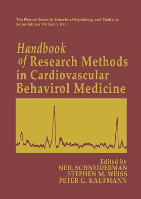 Schneiderman / Kaufmann / Weiss |  Handbook of Research Methods in Cardiovascular Behavioral Medicine | Buch |  Sack Fachmedien
